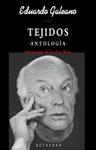 TEJIDOS. ANTOLOGIA | 9788480635004 | GALEANO, EDUARDO