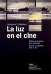 LUZ EN EL CINE, LA | 9788449317439 | LOISELEUX, JACQUES