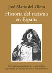 HISTORIA DEL RACISMO EN ESPAÑA | 9788492573004 | OLMO, JOSÉ MARÍA DEL