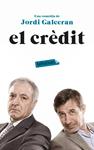 CRÈDIT, EL | 9788499309118 | GALCERÁN, JORDI