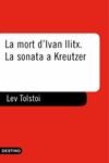 MORT D'IVAN ILITX, LA / LA SONATA A KREUTZER | 9788497100724 | TOLSTOI, LEV