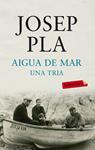 AIGUA DE MAR. UNA TRIA | 9788499303185 | PLA, JOSEP