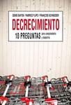 DECRECIMIENTO. 10 PREGUNTAS PARA COMPRENDERLO Y DEBATIRLO | 9788415216117 | BAYON/FLIPO/SCHNEIDER