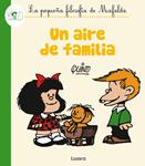 UN AIRE DE FAMILIA (LA PEQUEÑA FILOSOFÍA DE MAFALDA) | 9788426401816 | QUINO