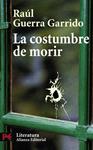 COSTUMBRE DE MORIR, LA | 9788420661162 | GUERRA GARRIDO, RAÚL