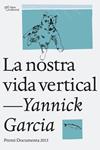 NOSTRA VIDA VERTICAL, LA | 9788494216022 | GARCIA, YANNICK