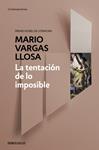 TENTACIÓN DE LO IMPOSIBLE, LA | 9788490626214 | VARGAS LLOSA, MARIO