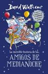 LA INCREIBLE HISTORIA DE LOS....AMIGOS DE MEDIANOCHE | 9788490437742 | WALLIAMS, DAVID