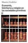 ECONOMÍA, FETICHISMO Y RELIGIÓN EN LAS SOCIEDADES PRIMITIVAS | 9788432301636 | GODELIER, MAURICE