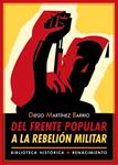 DEL FRENTE POPULAR A LA REBELIÓN MILITAR | 9788484725343 | MARTÍNEZ BARRIO, DIEGO