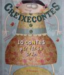 CREIXECONTES. 10 CONTES PER FER-SE GRAN | 9788434238350 | CANTONE, ANNALAURA; GIL, CARMEN