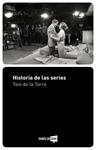 HISTORIA DE LAS SERIES | 9788416498512 | TORRE, TONI DE LA