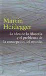 IDEA DE LA FILOSOFÍA Y EL PROBLEMA DE LA CONCEPCIÓN DEL MUND | 9788425423550 | HEIDEGGER, MARTIN