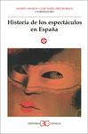 HISTORIA DE LOS ESPECTÁCULOS EN ESPAÑA | 9788470398254 | AMORÓS/DÍAZ BORQUE