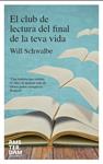 CLUB DE LECTURA DEL FINAL DE LA TEVA VIDA, EL | 9788415645023 | SCHWALBE, WILL