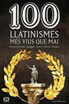 100 LLATINISMES MÉS VIUS QUE MAI | 9788490342299 | GÓMEZ LLAUGER, NÚRIA; SERRA CASALS, ENRIC