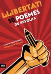 LLIBERTAT! 50 POEMES DE REVOLTA | 9788416154173 | SUBIRANA I ORTÍN, JAUME