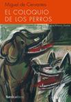 COLOQUIO DE LOS PERROS, EL | 9788415717843 | CERVANTES, MIGUEL DE