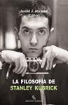 FILOSOFÍA DE STANLEY KUBRICK, LA | 9788415216346 | ABRAMS, JEROLD J.