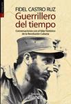 GUERRILLERO DEL TIEMPO. CONVERSACIONES CON FIDEL CASTRO | 9788415313588 | BLANCO, KATIUSKA / CASTRO RUZ, FIDEL