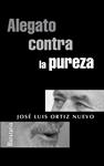 ALEGATO CONTRA LA PUREZA | 9788492979004 | ORTIZ, JOSÉ LUIS