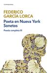 POETA EN NUEVA YORK / SONETOS. POESÍA COMPLETA III (LORCA) | 9788497931649 | GARCÍA LORCA, FEDERICO