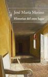 HISTORIAS DEL OTRO LUGAR | 9788420474724 | MERINO, JOSÉ MARÍA