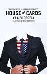 HOUSE OF CARDS Y LA FILOSOFÍA | 9788416498284 | HACKETT, J. EDWARD/ IRWIN, WILLIAM 