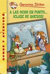 A LAS OCHO EN PUNTO... ¡CLASE DE QUESOS! | 9788408130307 | GERONIMO STILTON