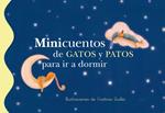 MINICUENTOS DE GATOS Y PATOS PARA IR A DORMIR | 9788448833633 | QUILES,CRISTINA