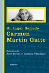 LUGAR LLAMADO CARMEN MARTÍN GAITE, UN | 9788416120789 | TERUEL, JOSÉ