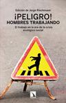 PELIGRO, HOMBRES TRABAJANDO | 9788483198421 | RIECHMANN, JORGE