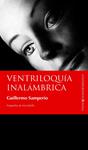 VENTRILOQUÍA INALÁBRICA | 9788496756281 | SAMPERIO, GUILLERMO