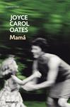 MAMÁ | 9788466330169 | OATES, JOYCE CAROL