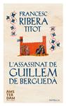 ASSASSINAT DE GUILLEM DE BERGUEDÀ, L' | 9788415645634 | RIBERA I TONEU, FRANCESC (TITOT)