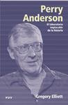 PERRY ANDERSON. EL LABORATORIO IMPLACABLE DE LA HISTORIA | 9788437059358 | ELLIOTT, GREGORY