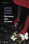 HERMANA MÍA, MI AMOR | 9788466330220 | OATES, JOYCE CAROL