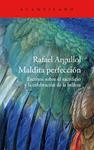 MALDITA PERFECCIÓN | 9788415689812 | ARGULLOL, RAFAEL.