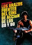 BRAZOS FUERTES DEL CINE DE ACCIÓN DE LOS 80 Y 90 | 9788415405290 | ARJONA, DIEGO