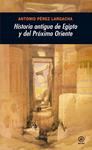 HISTORIA ANTIGUA DE EGIPTO Y DEL PRÓXIMO ORIENTE | 9788446025955 | PÉREZ LARGACHA, ANTONIO