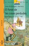 EL FORAT DE LES COSES PERDUDES | 9788476292624 | ARMANGUE I HERRERO,JOAN