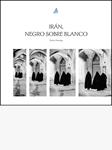 IRÁN, NEGRO SOBRE BLANCO | 9788460790884 | YNZENGA, ROSINA