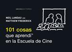 101 COSAS QUE APRENDÍ EN LA ESCUELA DE CINE | 9788415289463 | LANDAU, NEIL / FREDERICK, MATTHEW