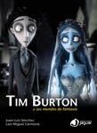 TIM BURTON Y SUS MUNDOS DE FANTASÍA | 9788415116349 | SÁNCHEZ, JOSÉ LUIS;  CARMONA, LUIS MIGUEL