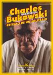 CHARLES BUKOWSKI. RETRATO DE UN SOLITARIO | 9788484729884 | JUAN, CORREDOR