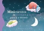 MINICUENTOS DE CONEJOS Y ELEFANTES PARA DORMIR | 9788448834784 | BURGOS,ANA