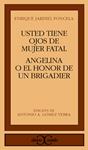 USTED TIENE OJOS DE MUJER FATAL. ANGELINA O EL HONOR DE UN B | 9788470395833 | JARDIEL PONCELA, ENRIQUE