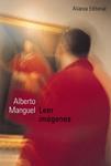 LEER IMÁGENES.  UNA HISTORIA PRIVADA DEL ARTE | 9788420641416 | MANGUEL, ALBERTO