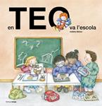 TEO VA A L'ESCOLA, EN | 9788490579701 | DENOU, VIOLETA