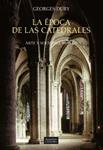 LA EPOCA DE LAS CATEDRALES. ARTE Y SOCIEDAD, 980-1420 | 9788437611792 | DUBY, GEORGES